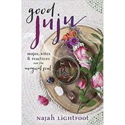 Good Juju by Najah Lightfoot