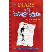 Diary O a Wimpy Wean: Diary O A Wimpy Wean : Diary Of A Wimpy Kid In Scots (Paperback)