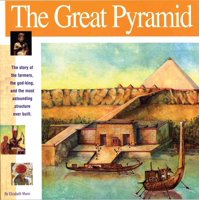 The Great Pyramid : The Story of the Farmers, the God-King and the Most Astonding Structure Ever Built