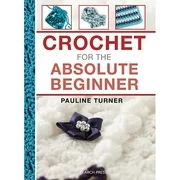 Search Press Books Crochet For The Absolute Beginner