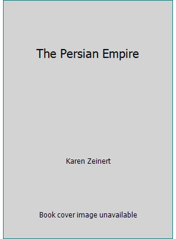 The Persian Empire (Hardcover - Used) 0761400893 9780761400899