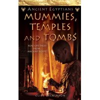 Ancient Egyptians: Mummies, Temples and Tombs (Ancient Egyptians, Book 4) (Series #4) (Paperback)